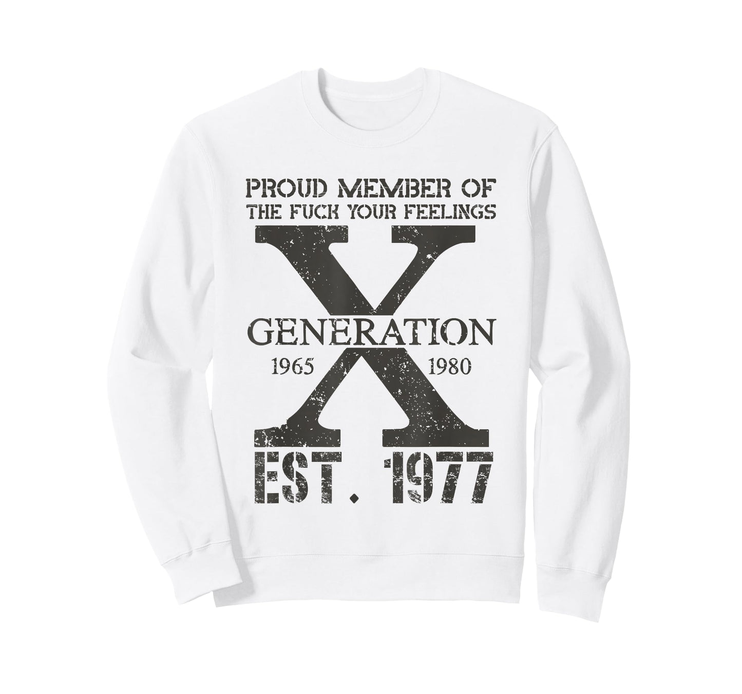 Proud Member Of The F Your Feelings Generation X 1977 T-Shirt
