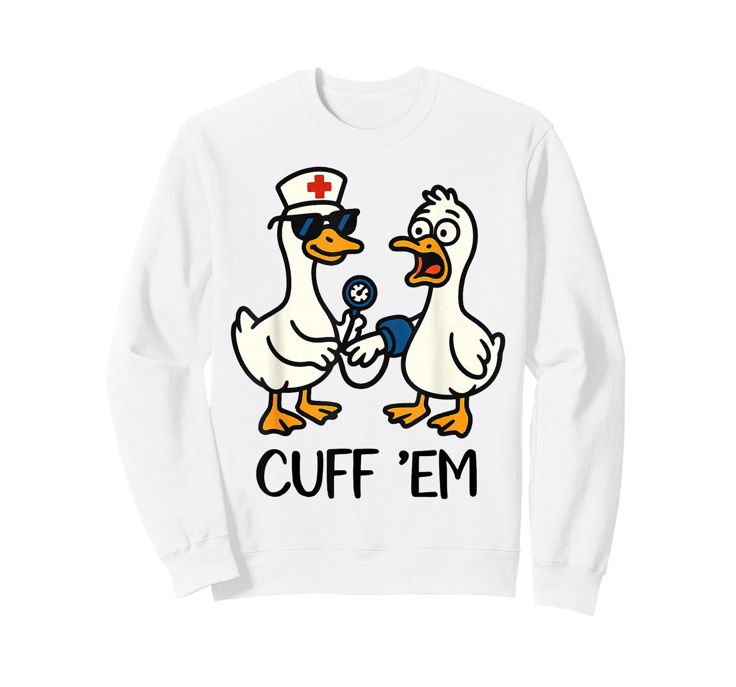 Cuff 'Em Goose Nurse Funny Goose Meme ER Nurses T-Shirt