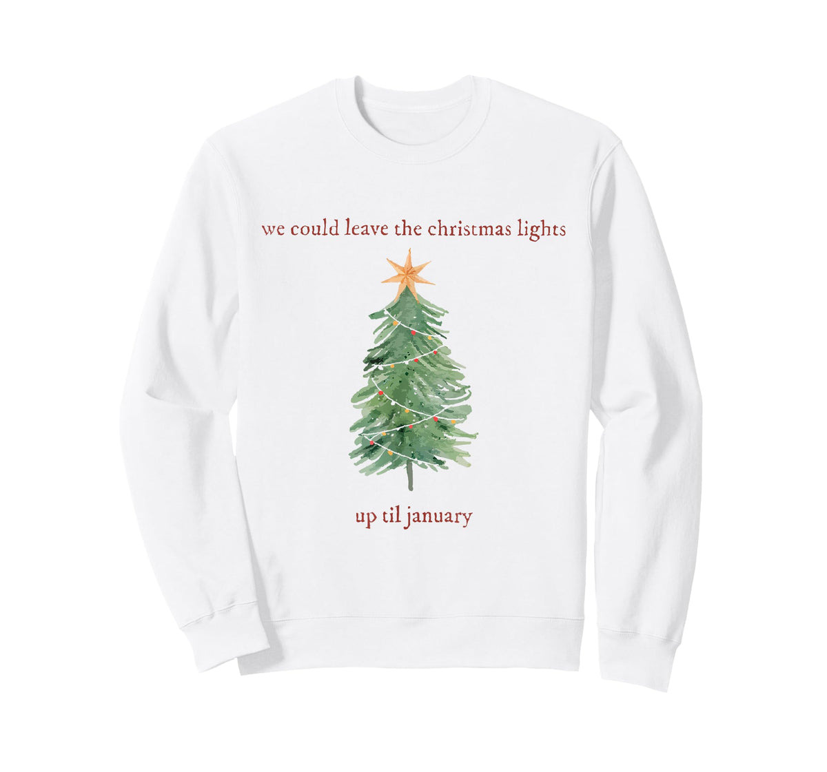 We Can Leave The Christmas Lights Up 'Til January T-Shirt