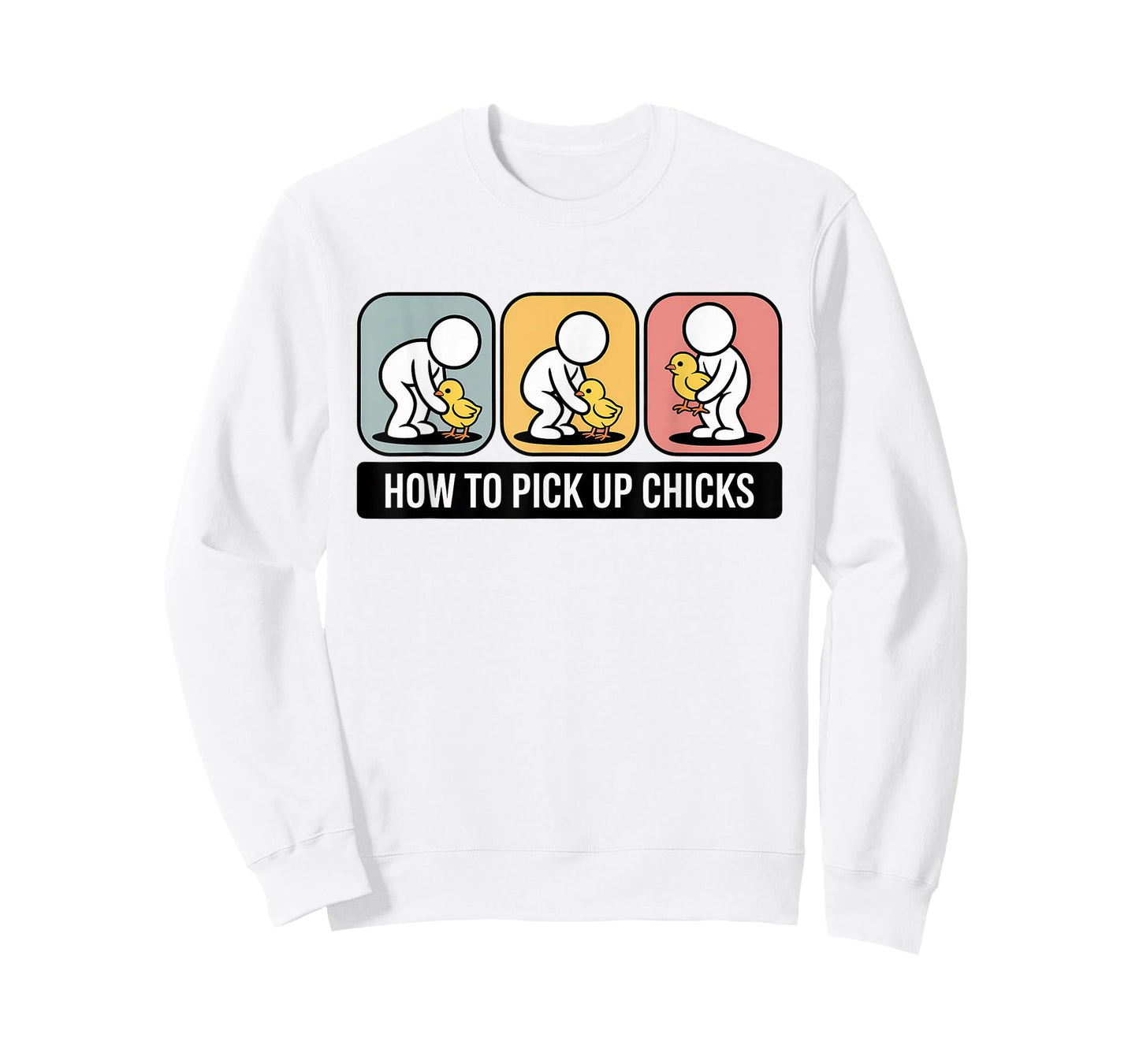 How to Pick Up Chicks Funny Sarcastic Man Dad Farmer Joke T-Shirt
