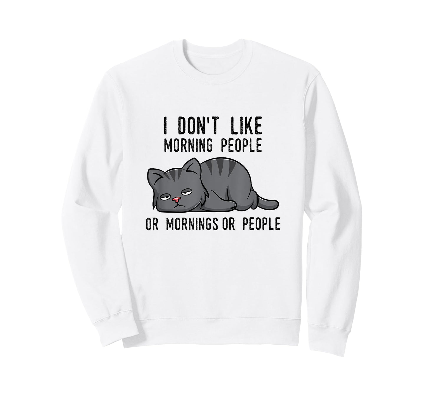 I Don't Like Morning People Or Mornings Or People Cat Fun T-Shirt for Men Women