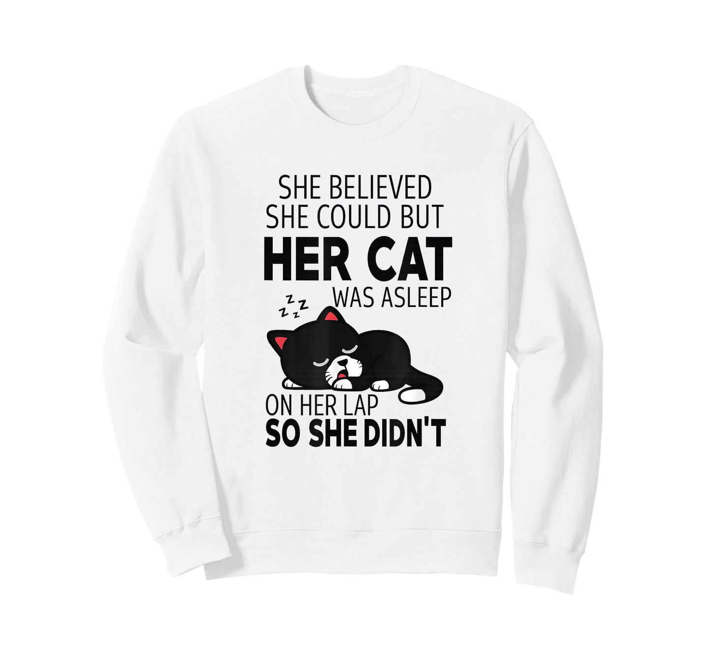 She Believed She Could but Her Cat Was Asleep On Her Lap T-Shirt