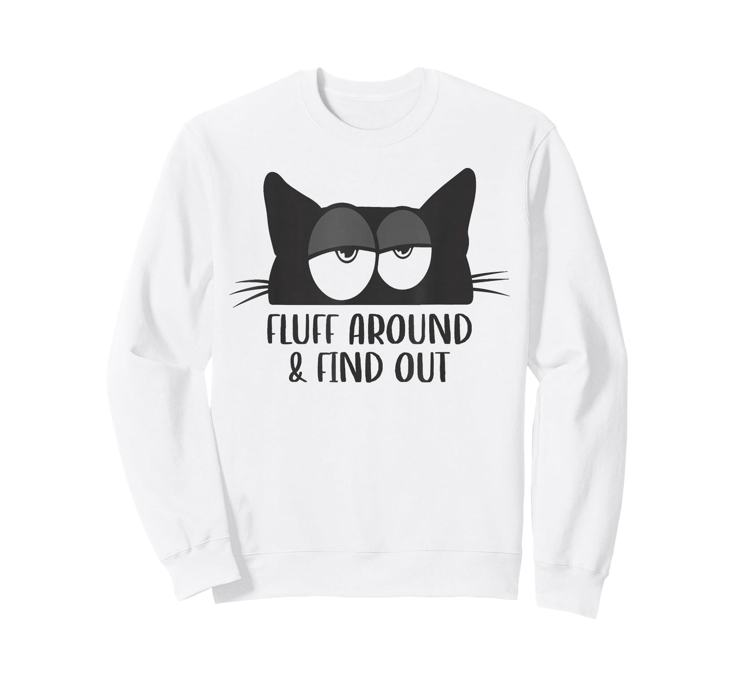 Fluff Around And Find Out Funny Cat Meme Humor T-Shirt