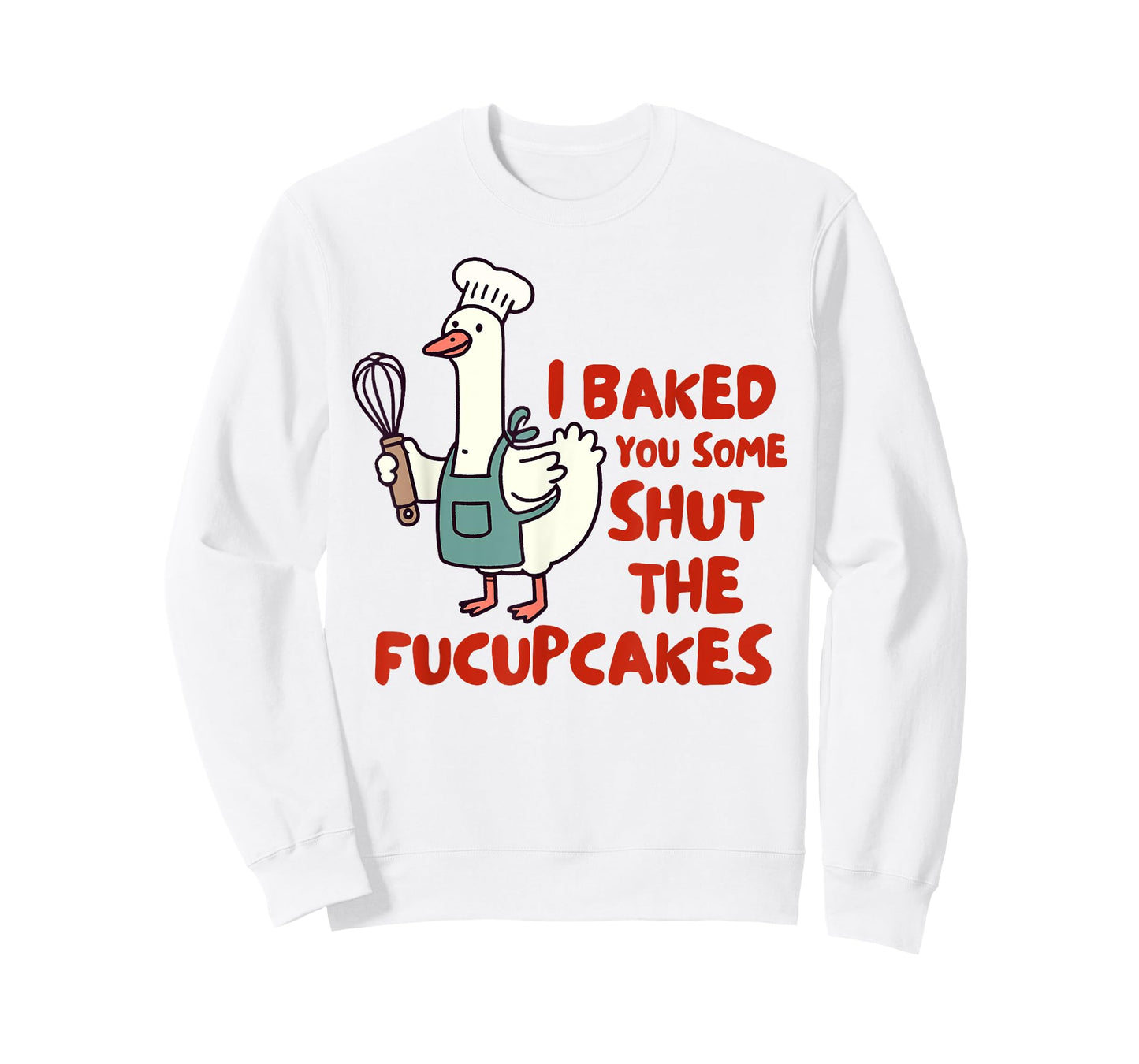 Baking Lover Baker I Baked You Some Shut The Fucupcakes T-Shirt