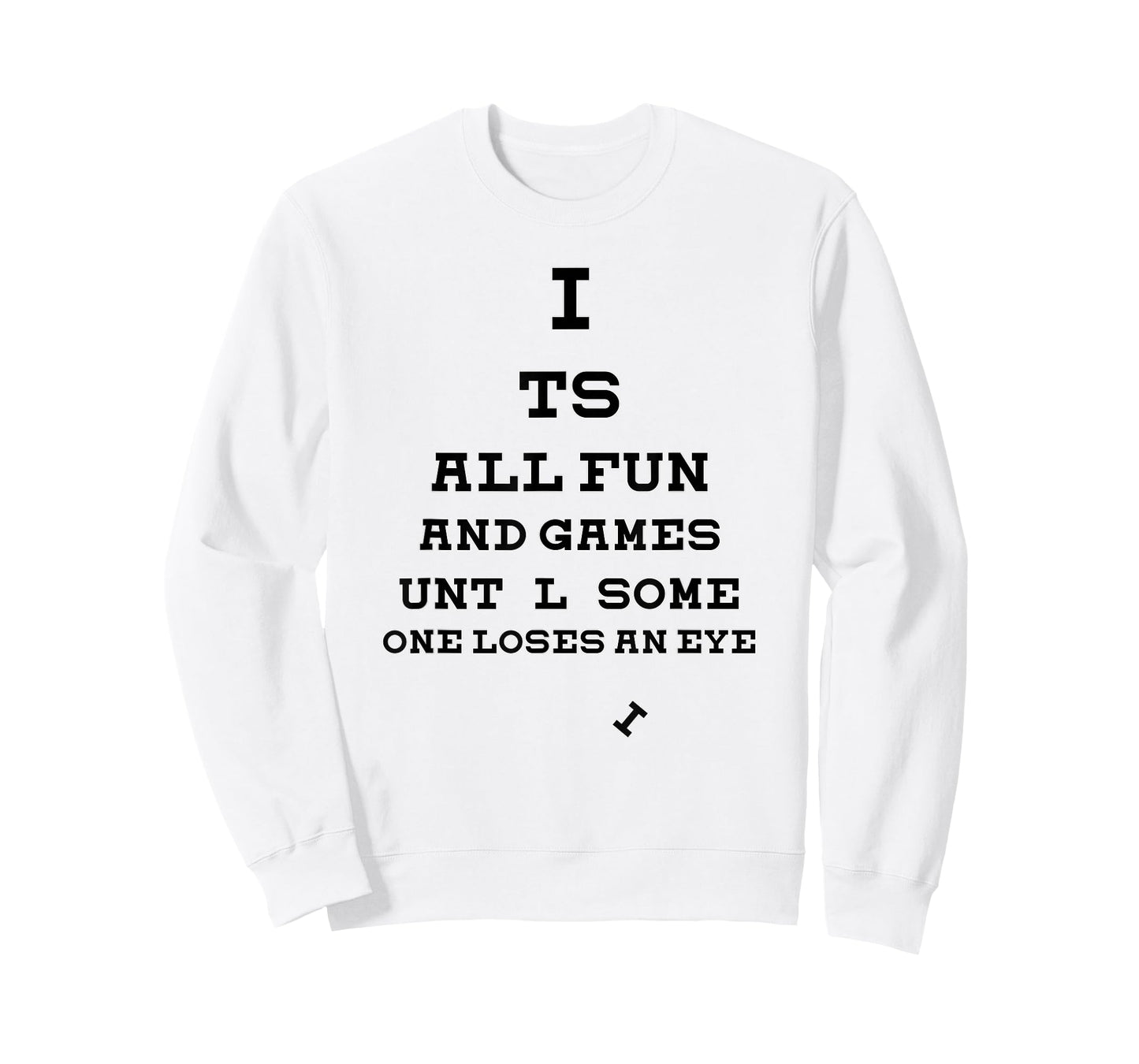 All Fun And Games Until Someone Loses An Eye Funny T-Shirt