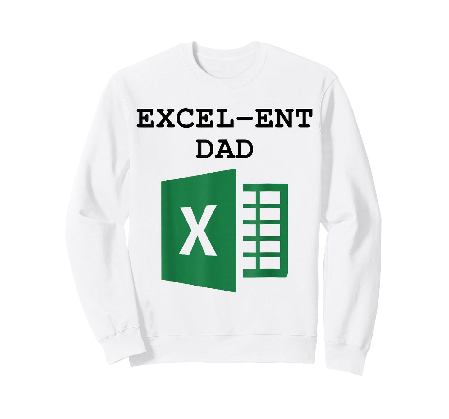 Excel-ent Dad Fathers Day Excel Spreadsheet For Dad T-Shirt