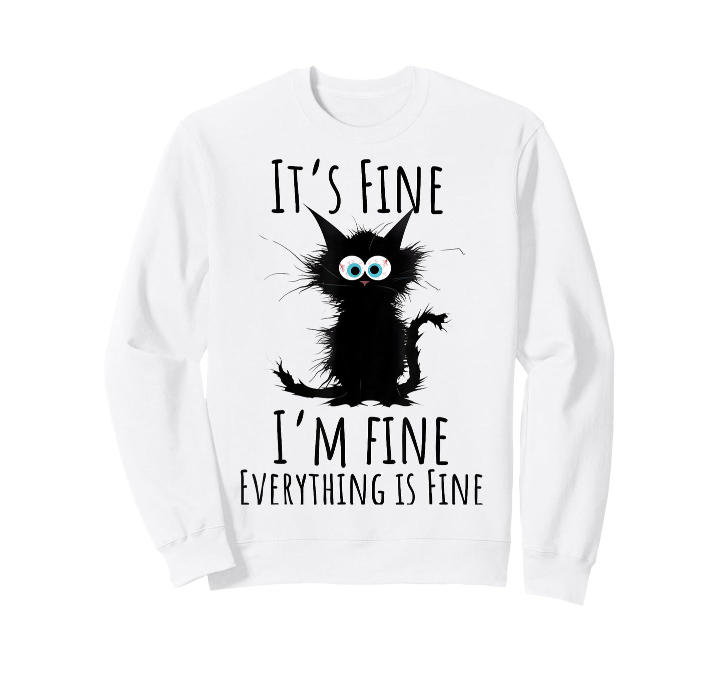 It's Fine I'm Fine Everything is Fine Sarcasm Black Cat Men Women Kids T-Shirt