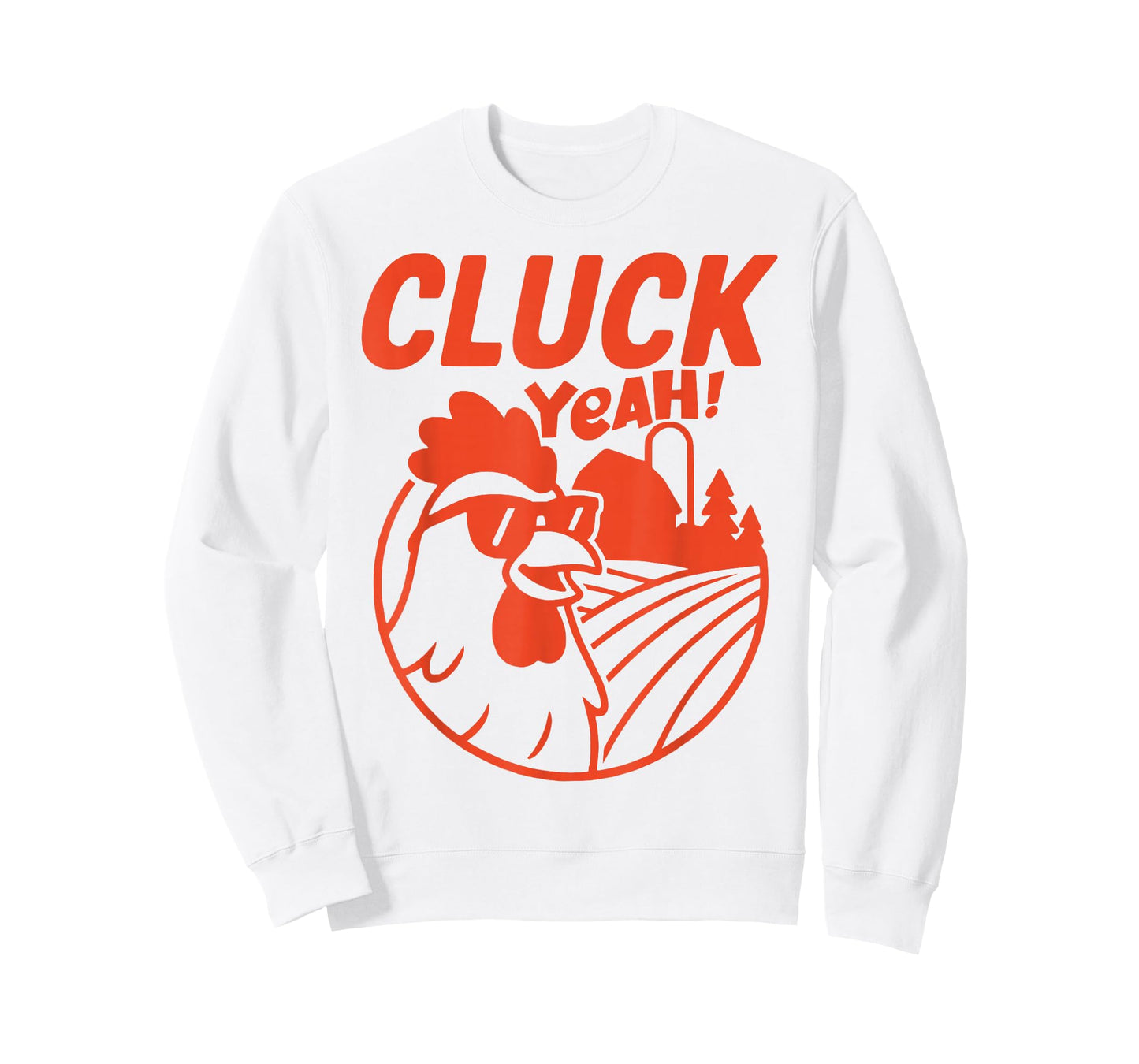 CLUCK YEAH Funny Saying Chicken Farm Farmer Country T-Shirt