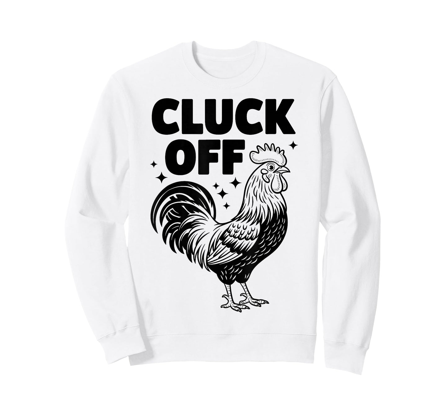 Cluck Off - Funny Chicken Rooster Farmer Farm Design T-Shirt