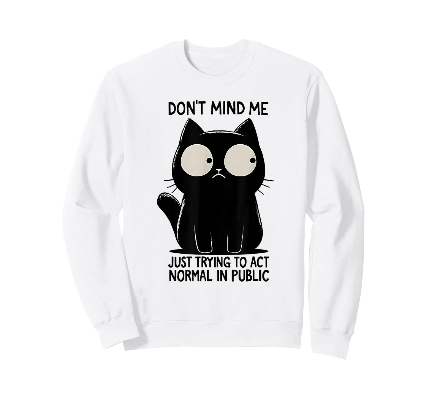 Don't Mind Me Just Trying To Act Normal In Public Funny Cat T-Shirt