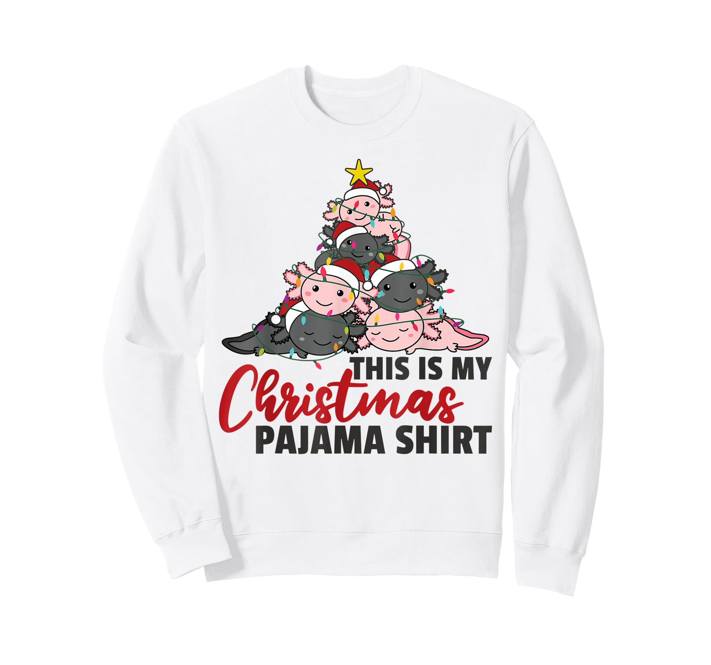 Axolotl Christmas Tree Axolotls this is my Christmas Pajama T-Shirt