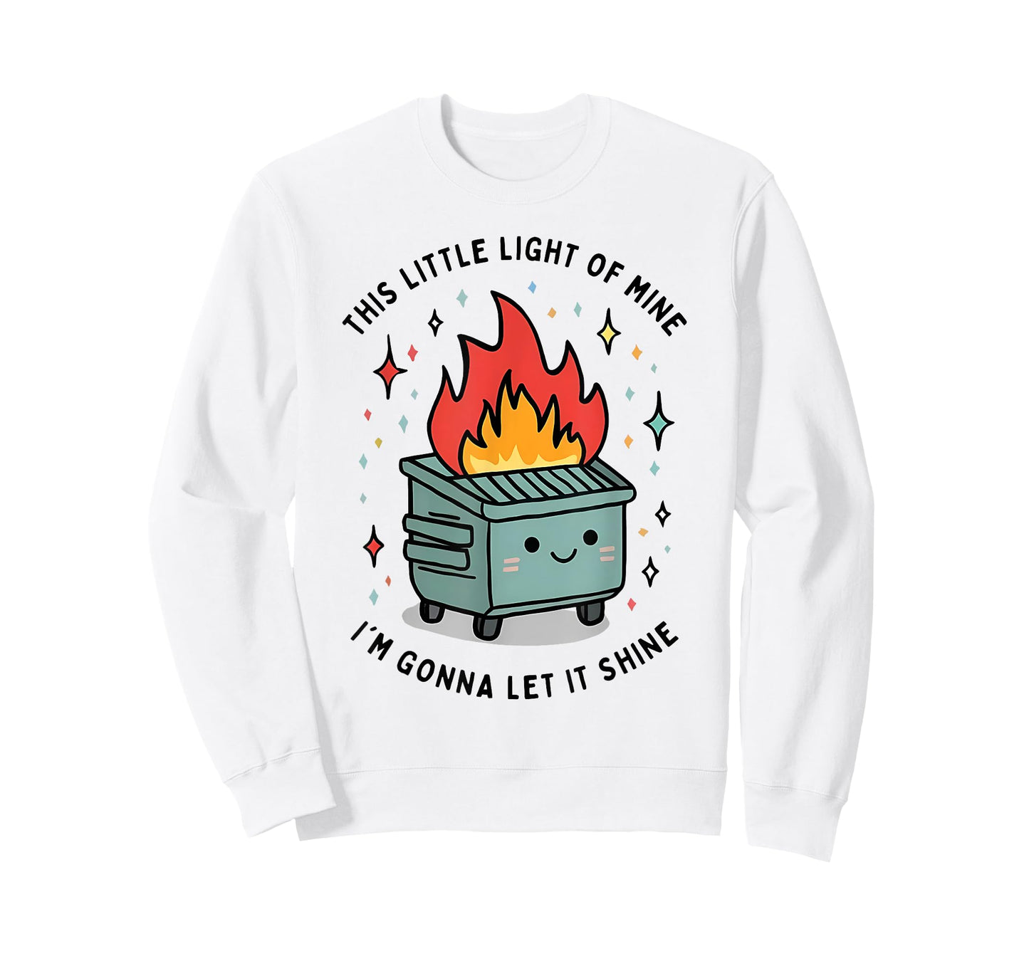 this little light-of mine Lil Dumpster fire funny saying T-Shirt