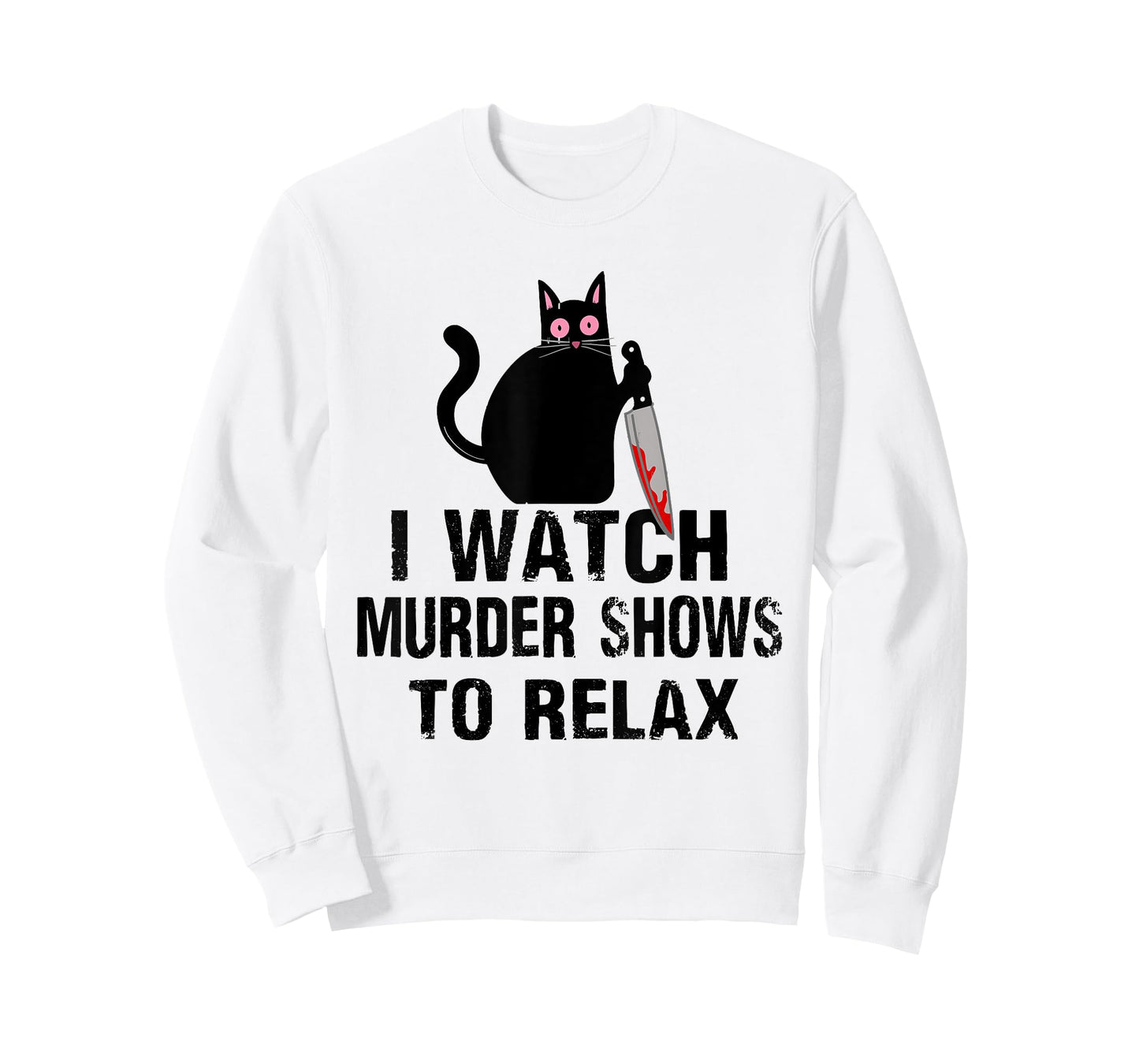 I Watch Murder Shows to Relax Cat Serial Killer Crime Shows T-Shirt for Men Women