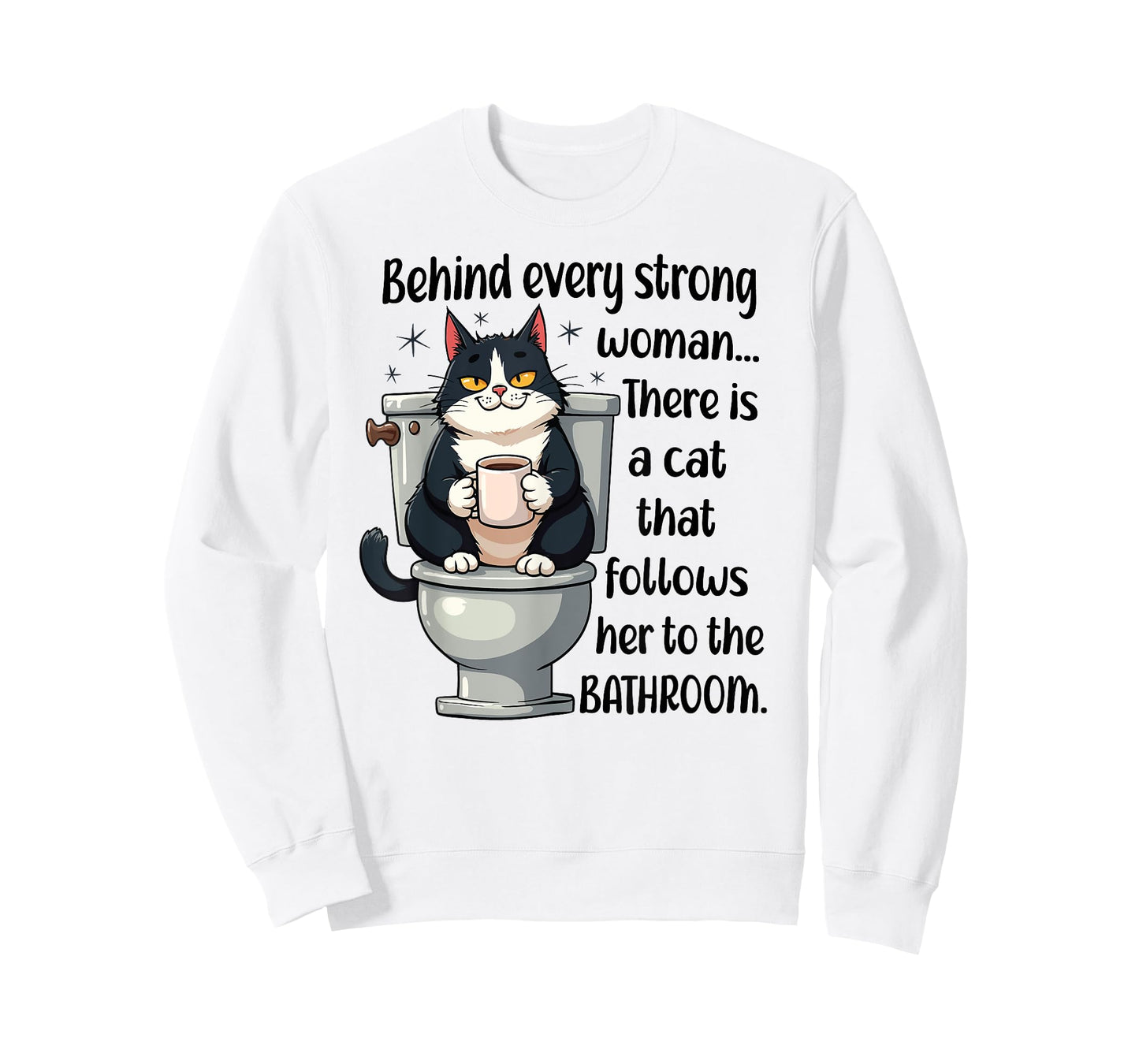 Behind Every Strong Woman There’s a Funny Cat Bathroom Humor T-Shirt