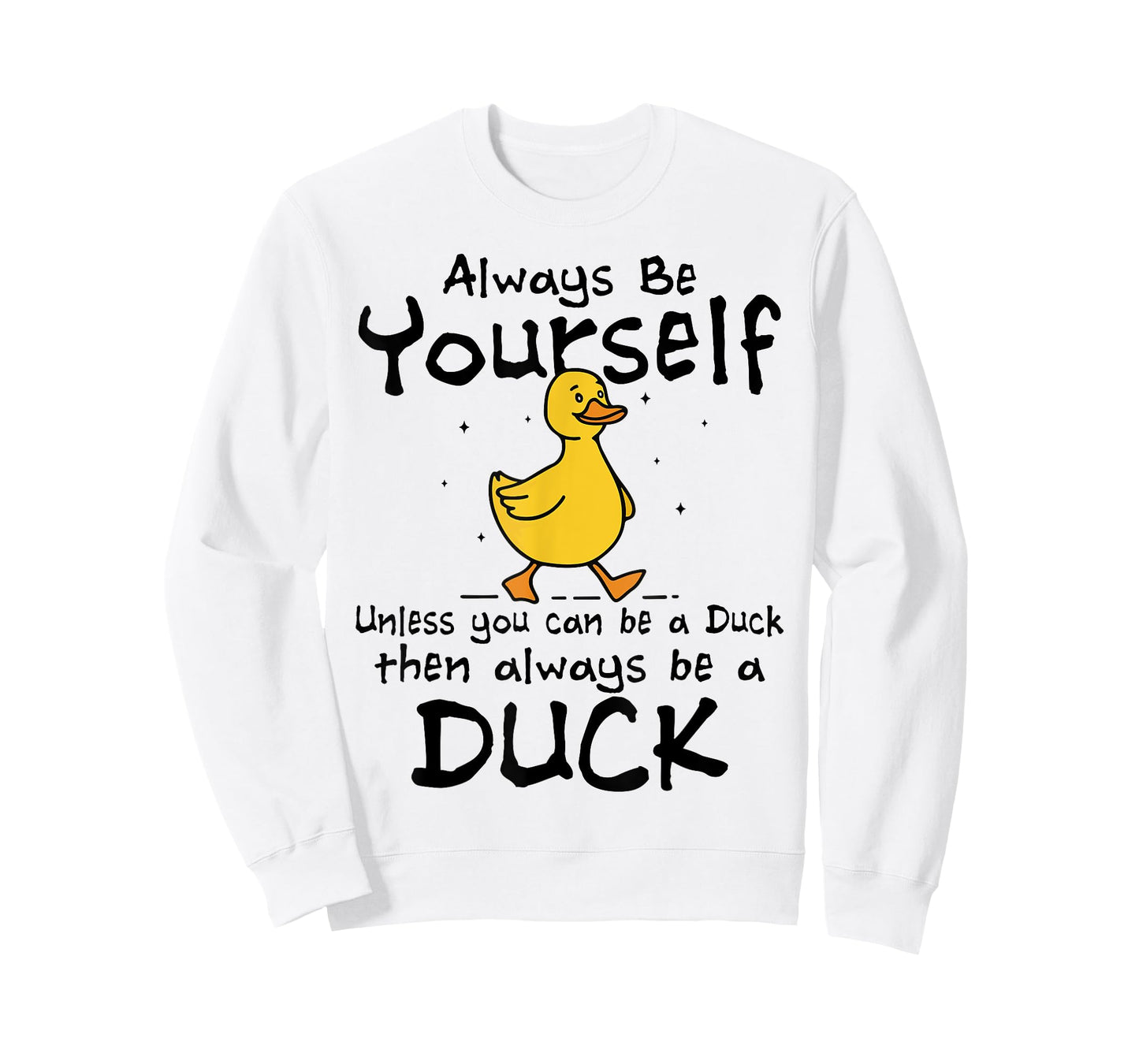 Always Be Yourself Unless You Can Be A Duck for Duck Lover T-Shirt