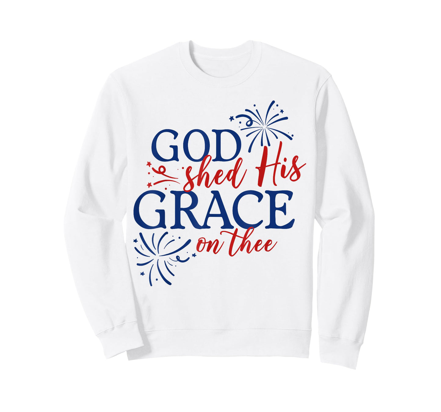 God Shed His Grace On Thee Jesus Christ American 4th Of July T-Shirt