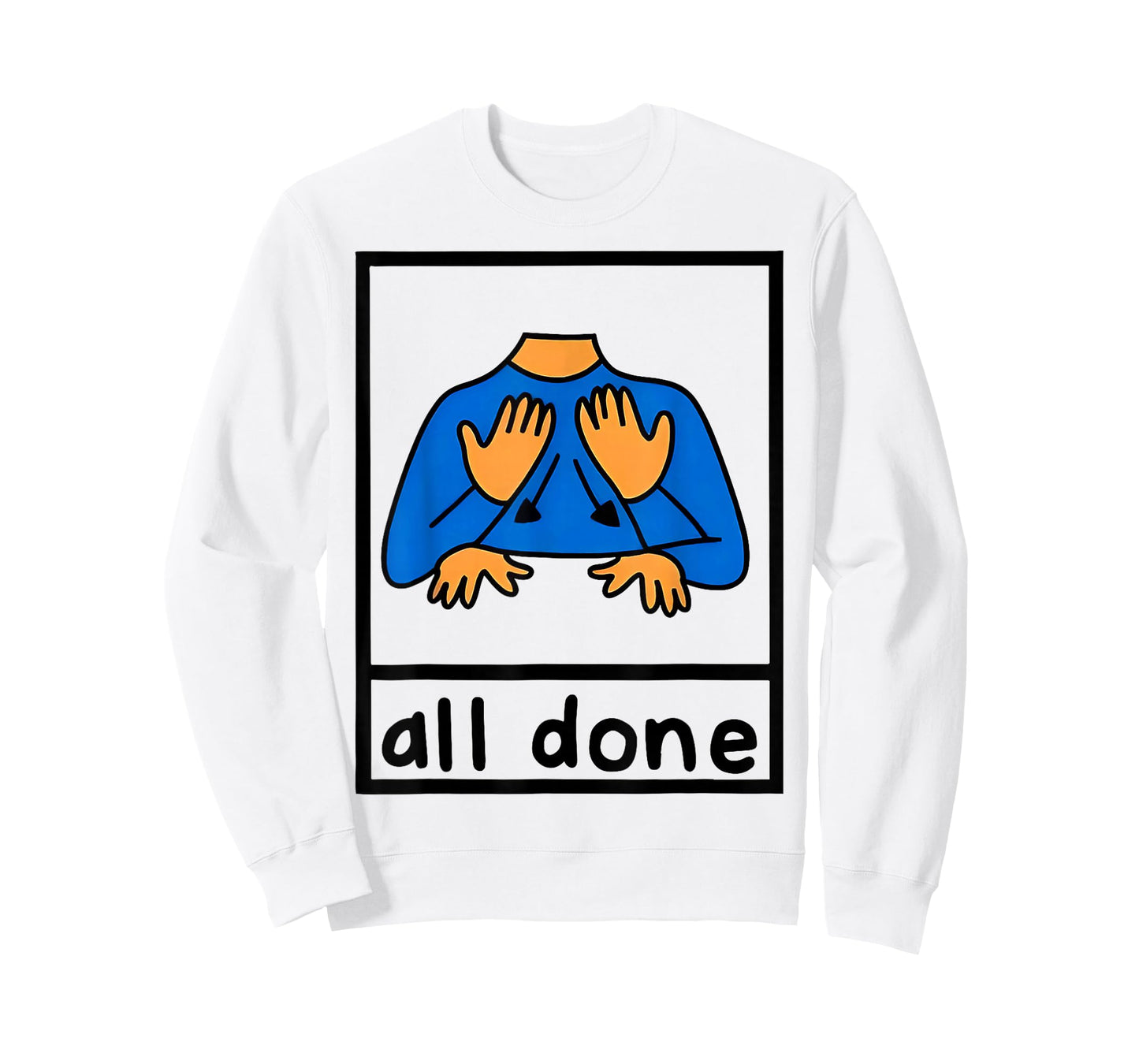 All Done Sign Language Speech Pathology AAC sped Teacher T-Shirt
