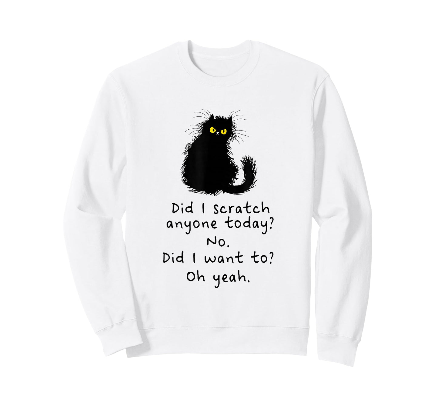 Sarcastic Cat Have I Scratched Anyone Today? Funny Black Cat T-Shirt