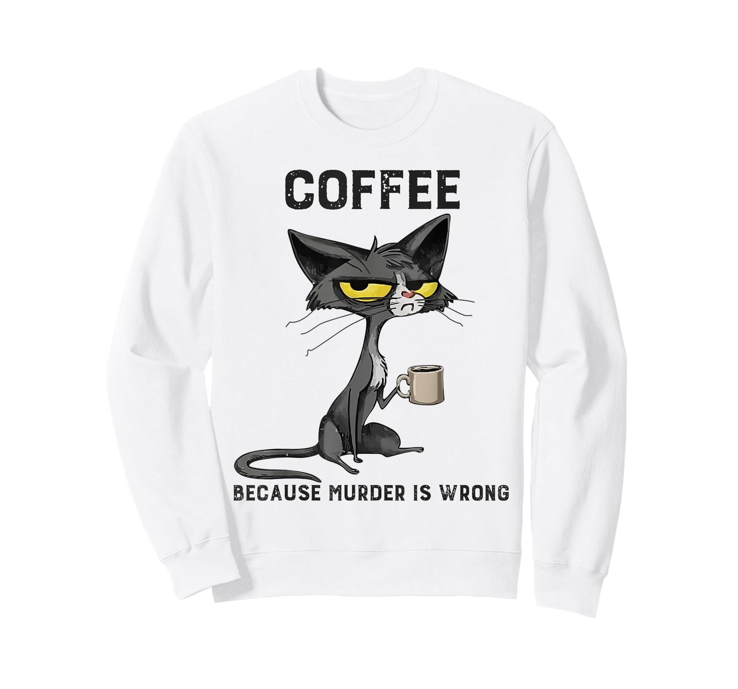 Coffee Because Murder Is Wrong Black Cat Funny Caffeine Meme T-Shirt