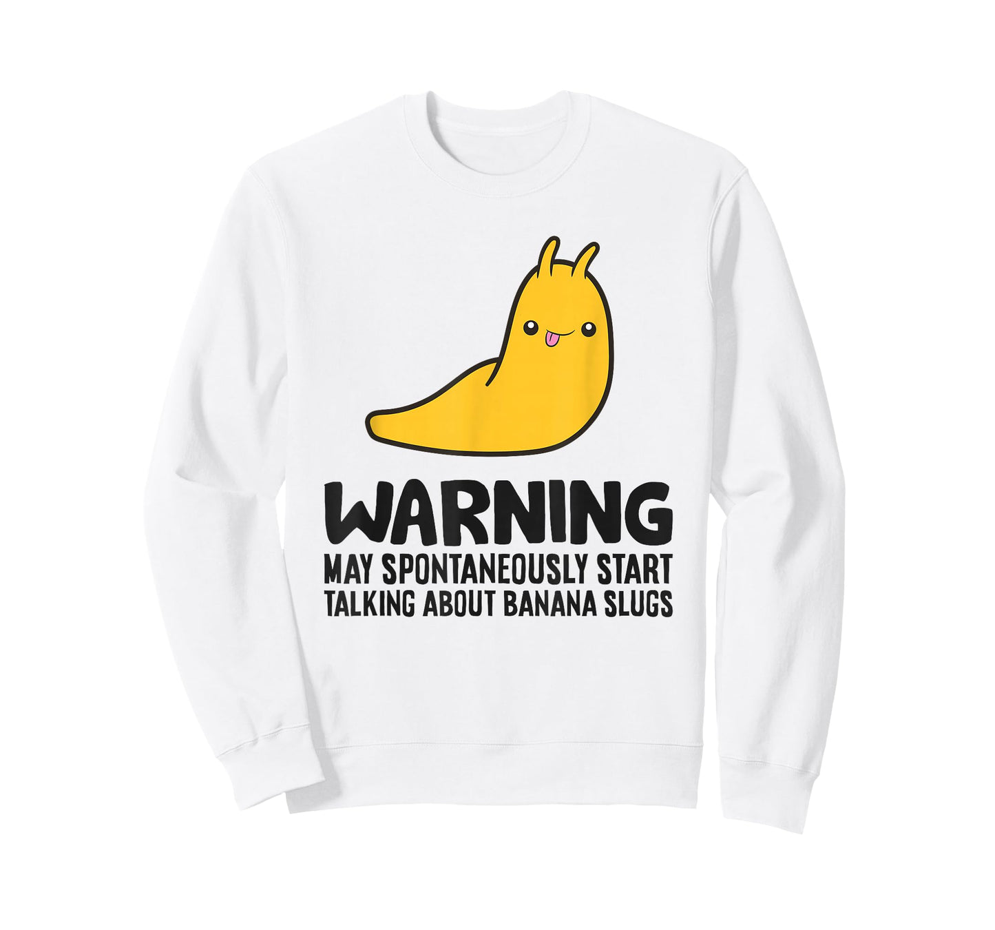 Warning May Spontaneously Start Talking About Banana Slugs T-Shirt