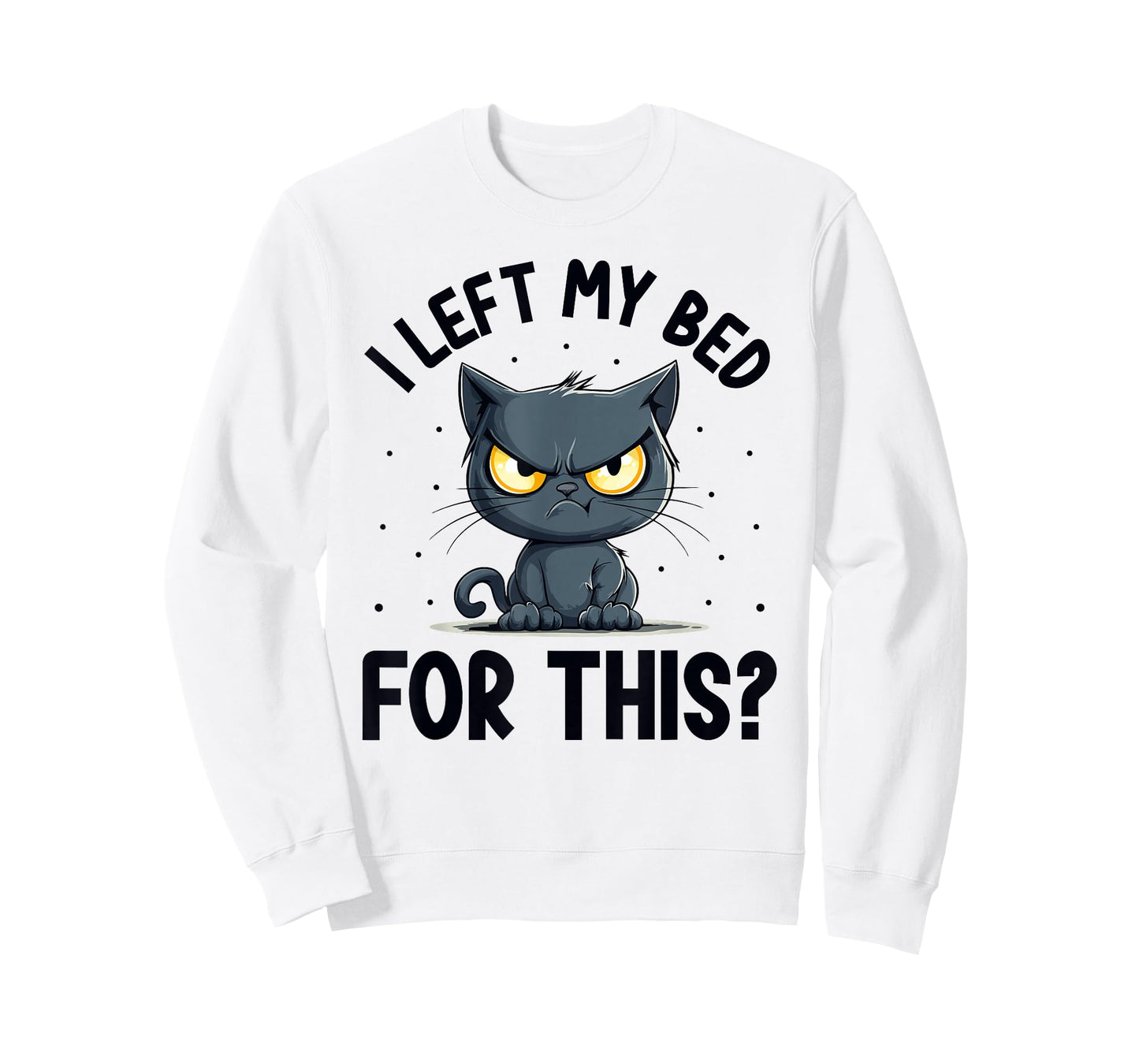 I left my bed for this? Grumpy Funny Cat Pajama PJ T-Shirt