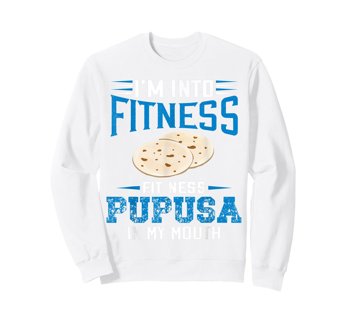 I'm Into Fitness Funny Pupusa El Salvadorean Pride El Sal T-Shirt