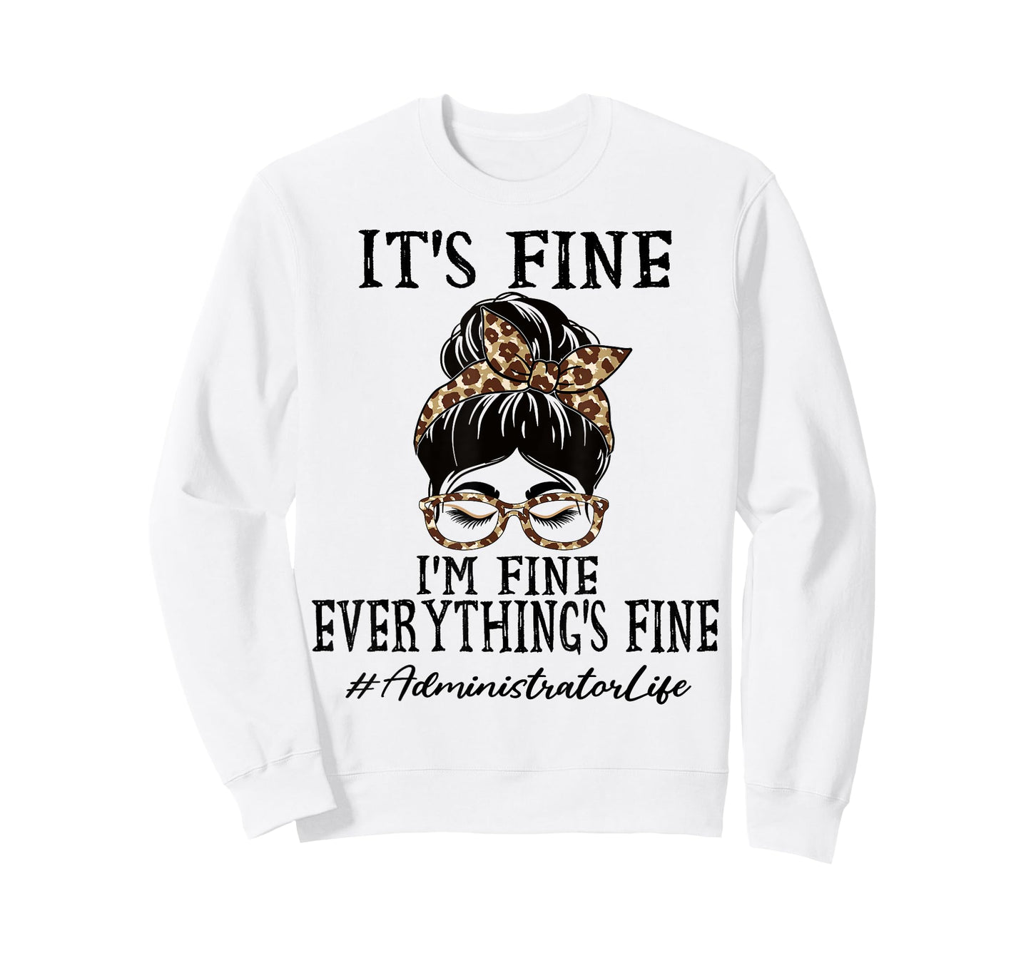 Administrator It's fine, I'm fine and Everything's fine T-Shirt