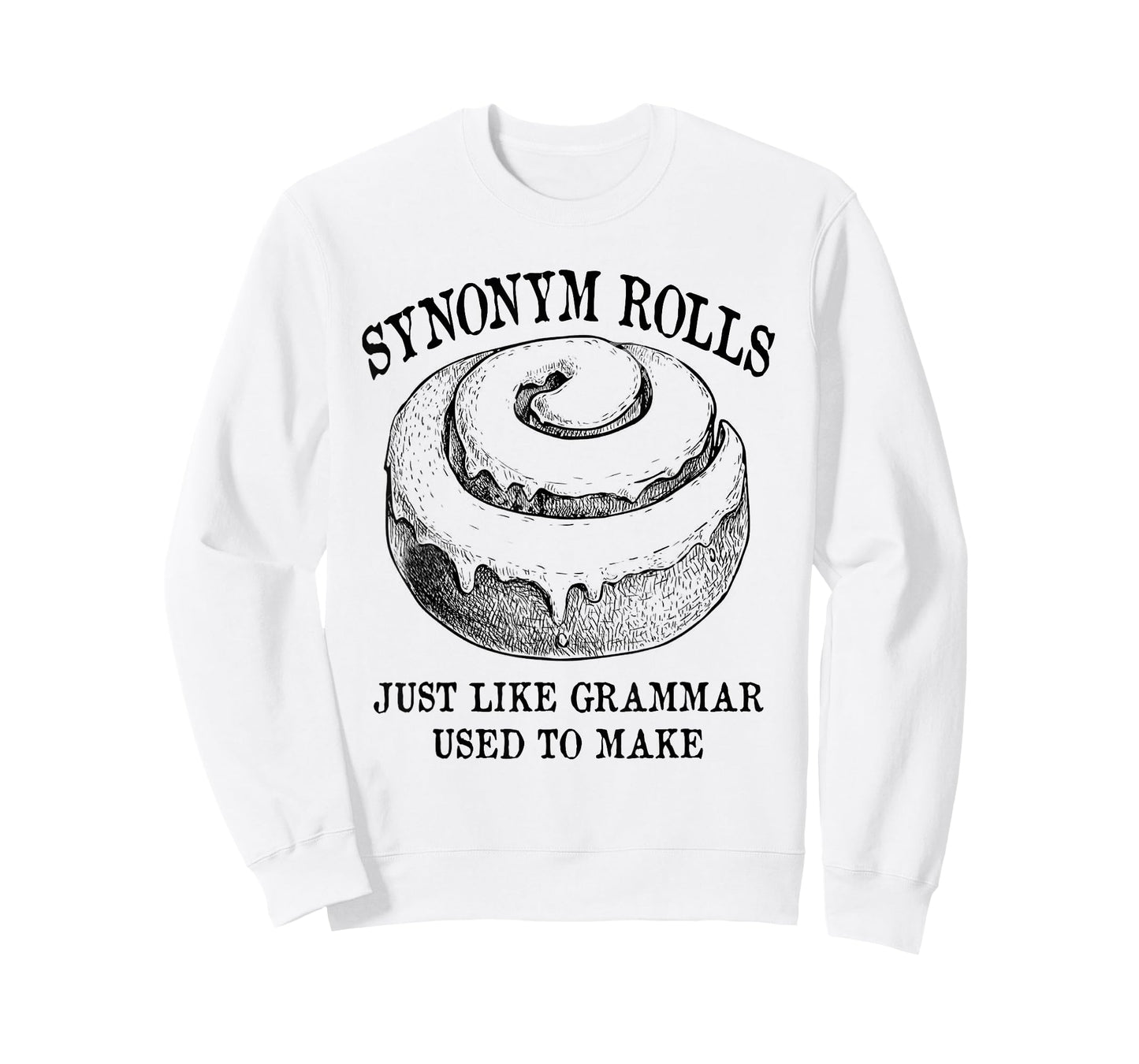 Classic Synonym Rolls Just Like Grammar Used to Make T-Shirt