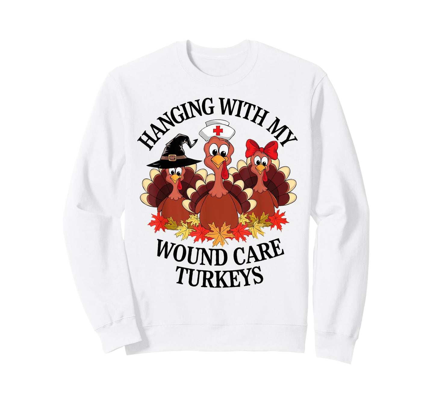 Hanging With My Wound Care Turkeys Thanksgiving WOC Nurse T-Shirt