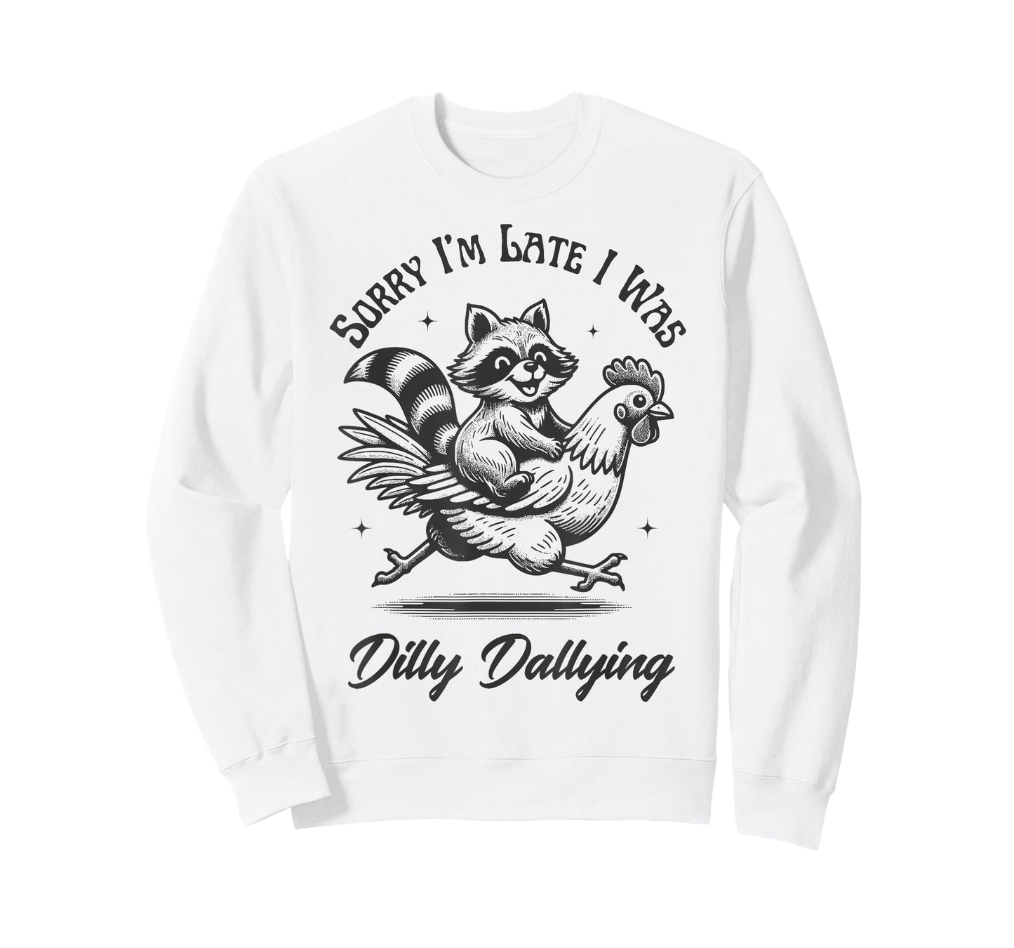 Sorry I'm Late I Was Dilly Dallying Funny Raccoon & Chicken T-Shirt