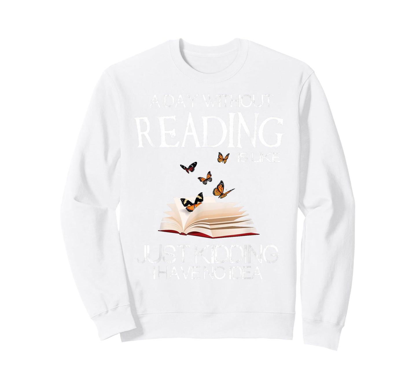 A Day Without Reading is Like.. Funny Bookworm Tshirt T-Shirt