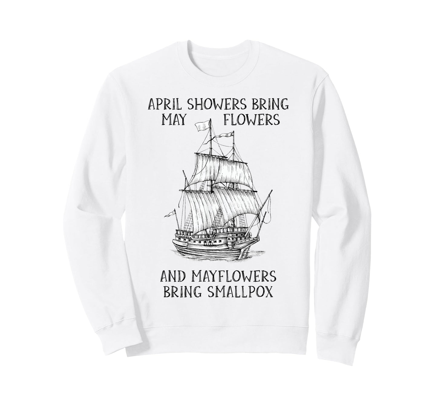 April Showers Bring May Flowers Mayflower History Teacher T-Shirt