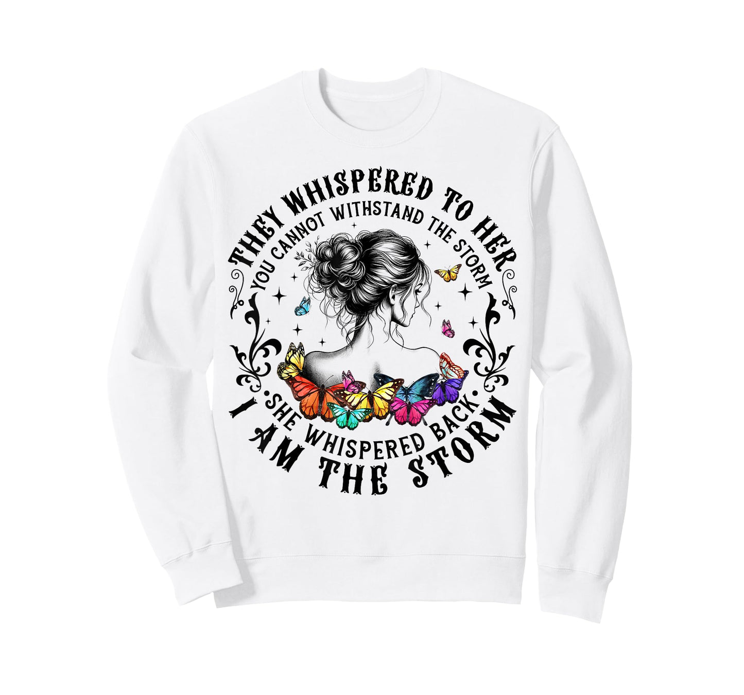 They Whispered To Her You Cannot Withstand The Storm Women T-Shirt