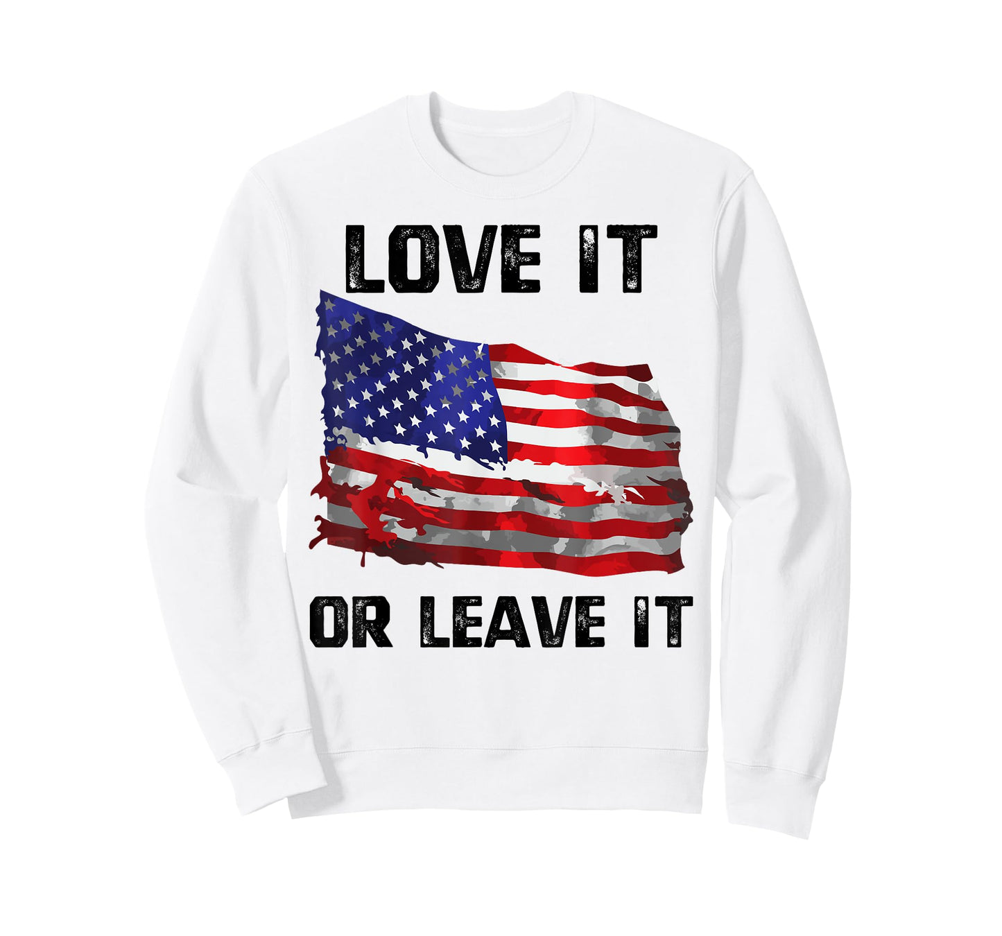 Love It Or Leave It Patriotic American USA Flag Conservative Women Men T-Shirt