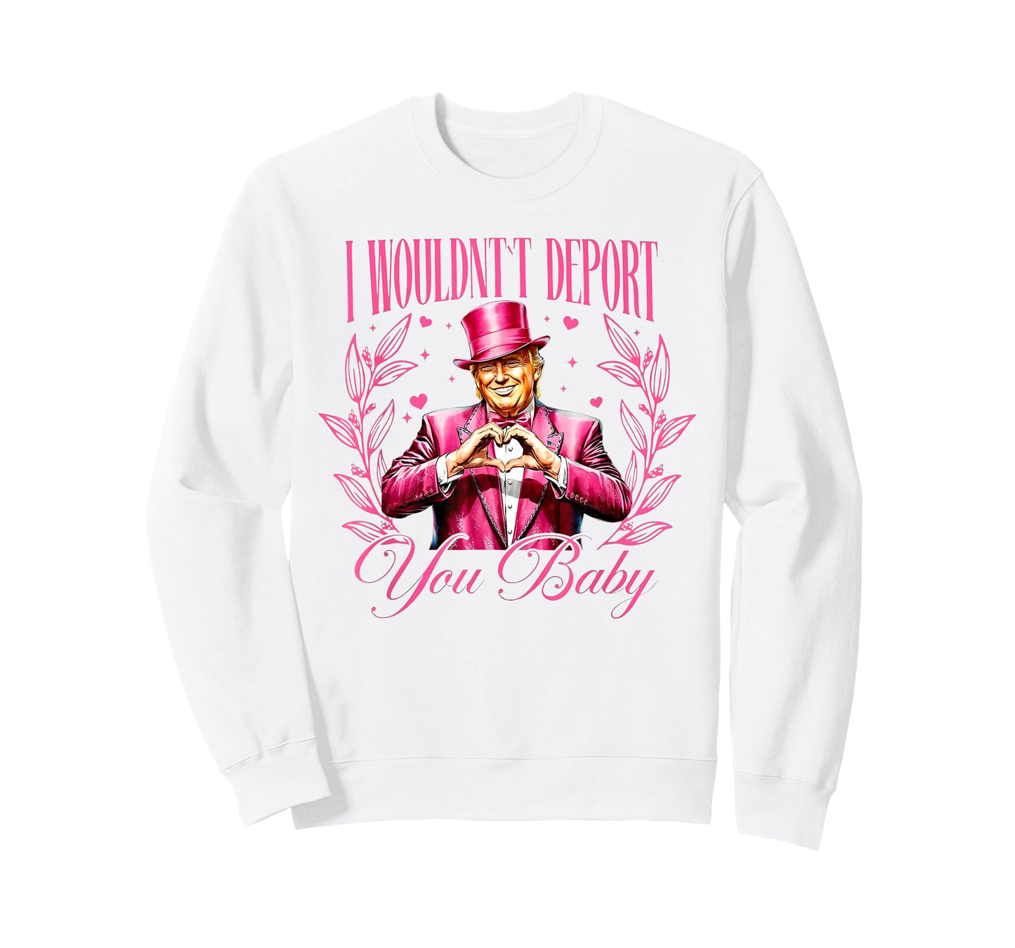 Trump I Wouldn't Deport You Baby Valentine T-Shirt