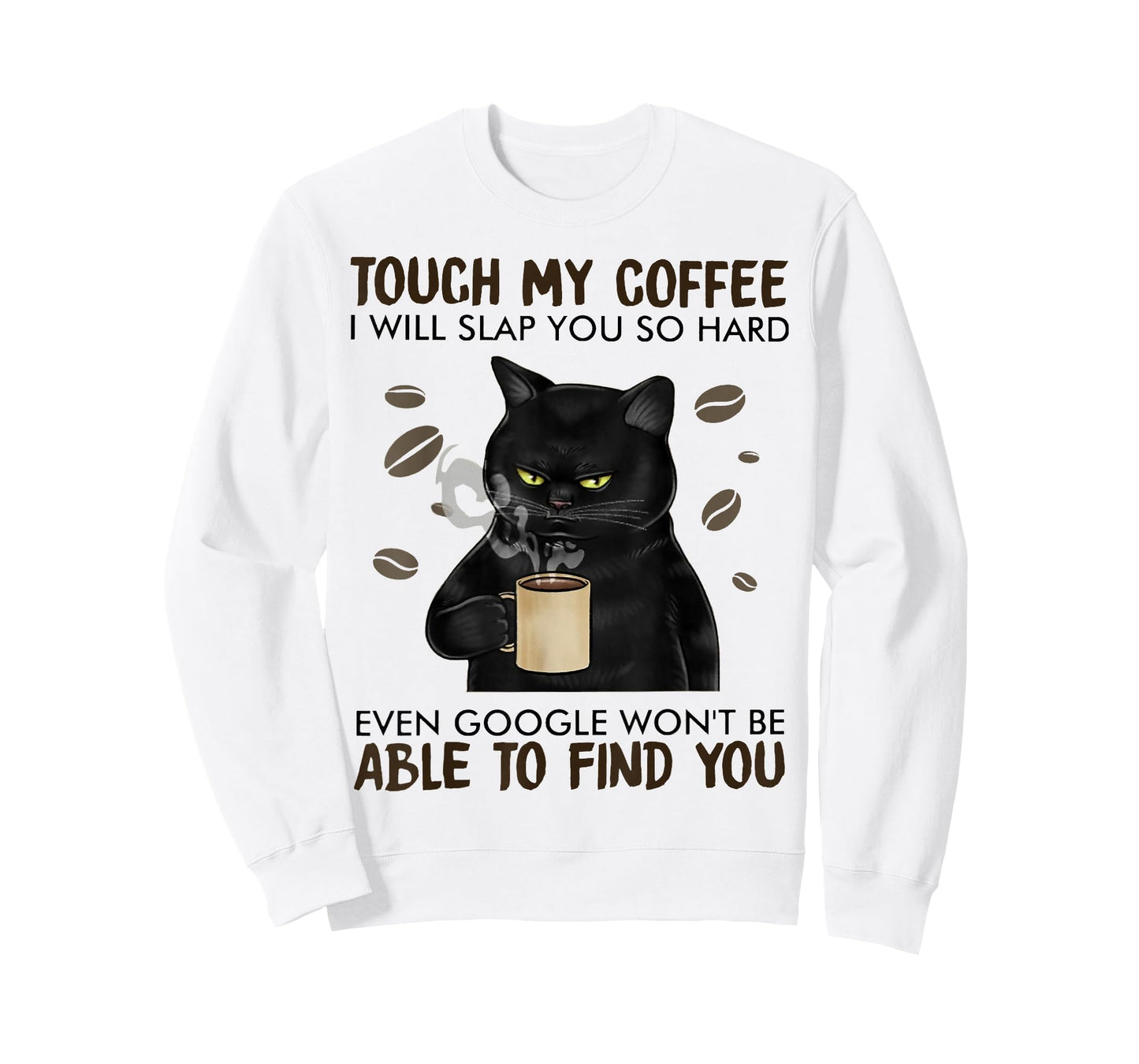 Touch My Coffee I Will Slap You So Hard Cat Lover T-Shirt