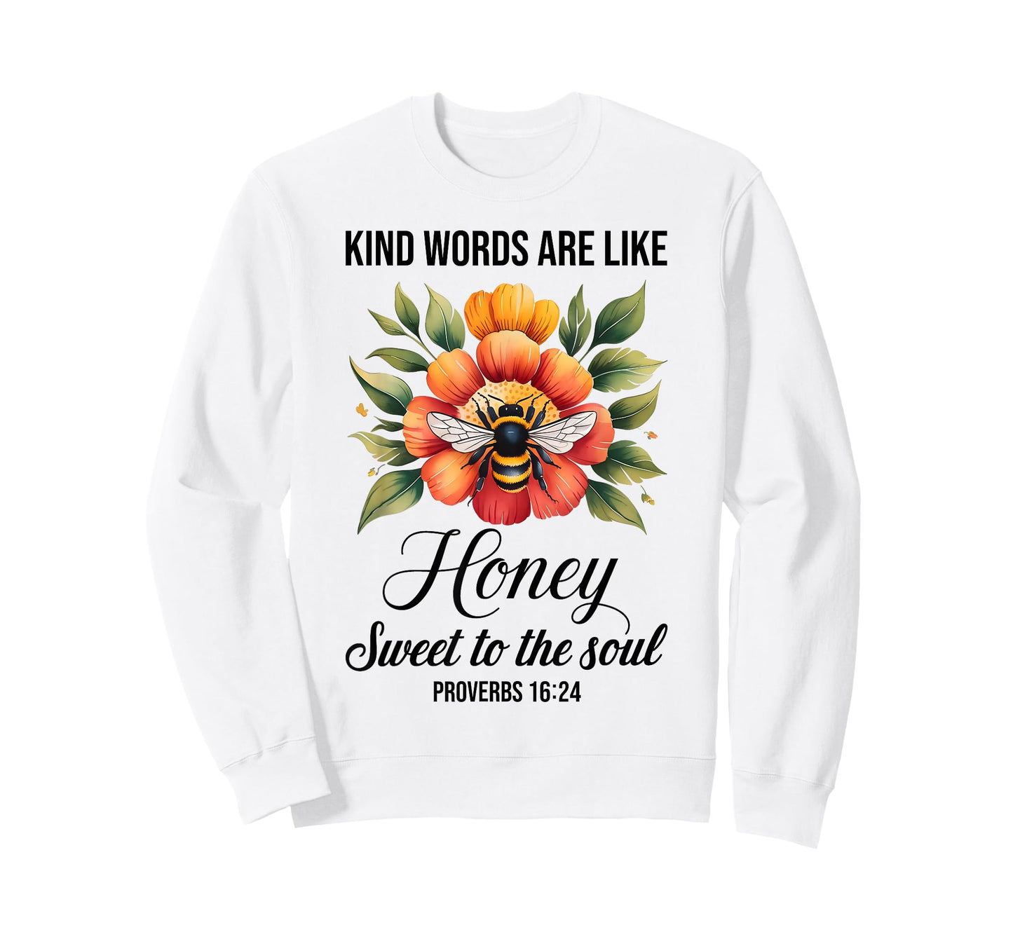 Kind Words are Like Honey Sweet to The Soul Christians T-Shirt