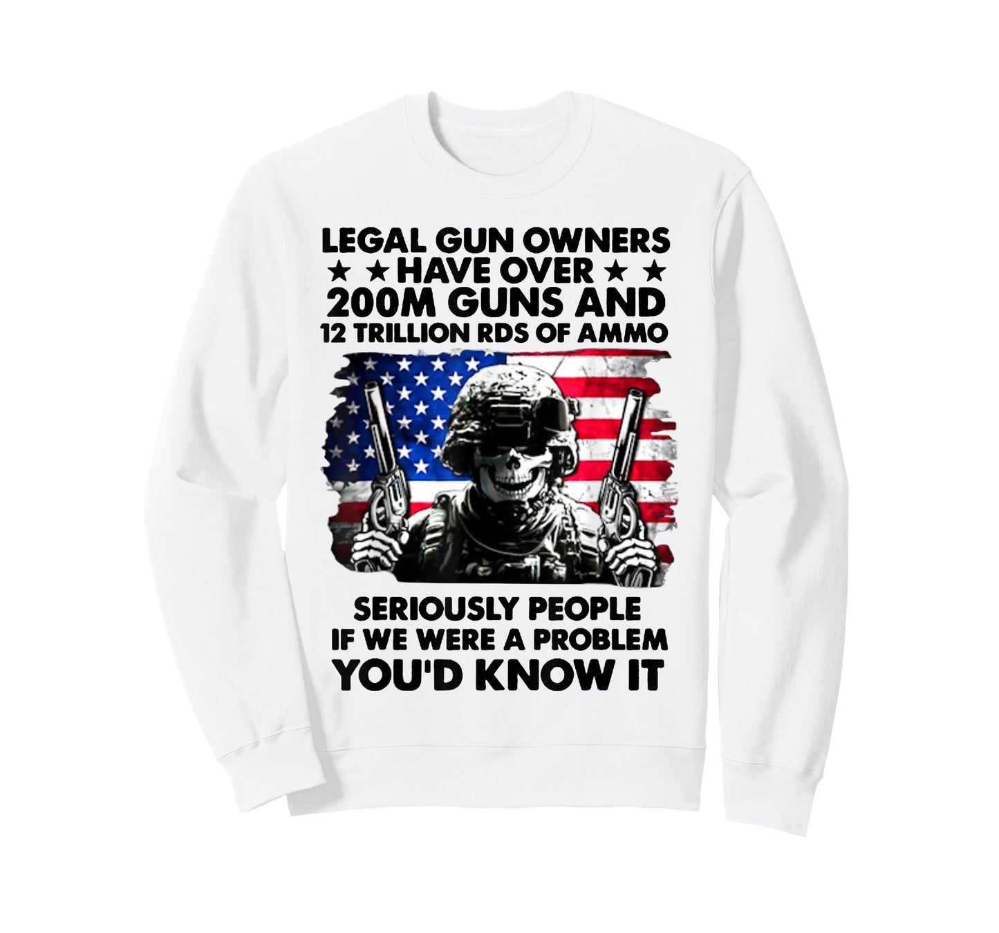 Legal Gun Owners Have Over 200m Guns and 12 Trillion RDS T-Shirt