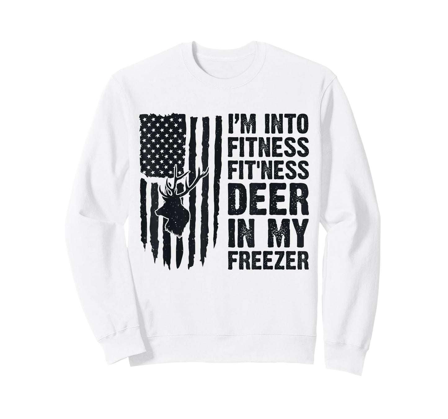 I'm Into Fitness Fit'Ness Deer In My Freezer Deer Hunting T-Shirt