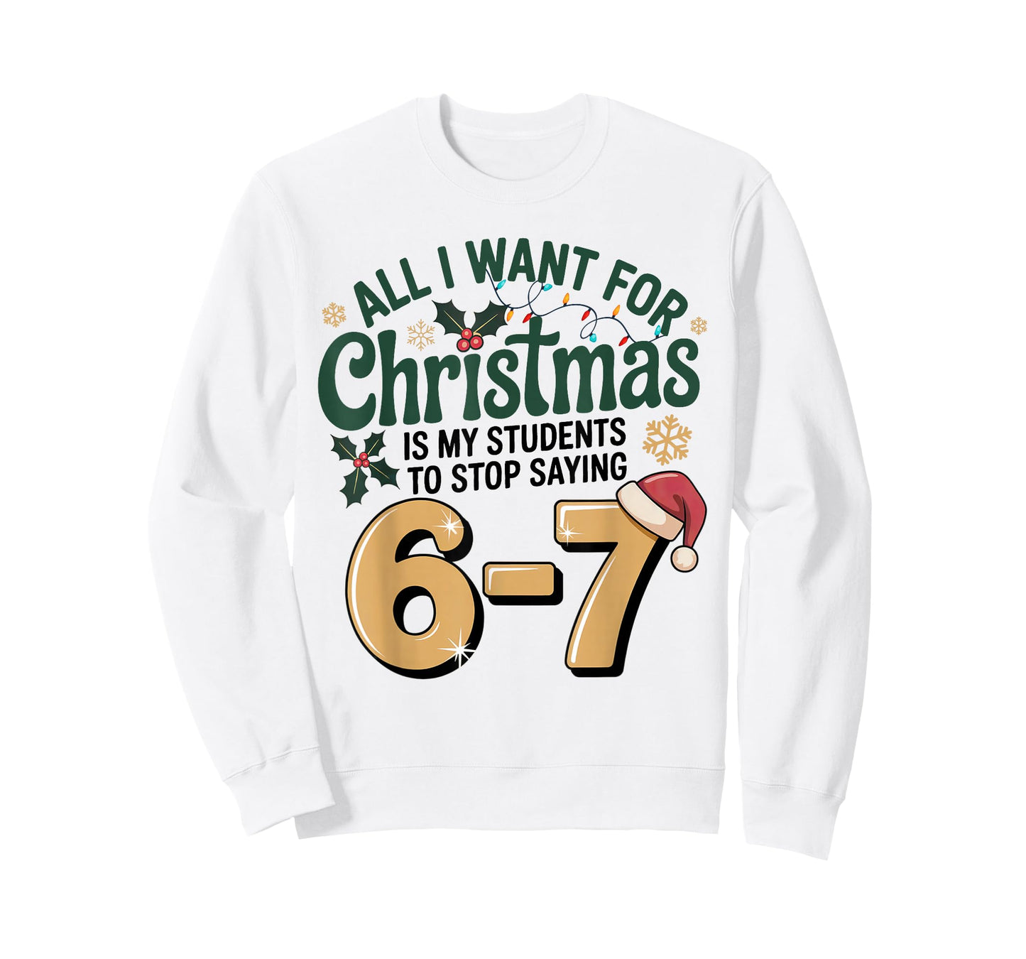 Students Saying 6-7 67 Six Seven Funny Teacher Christmas T-Shirt