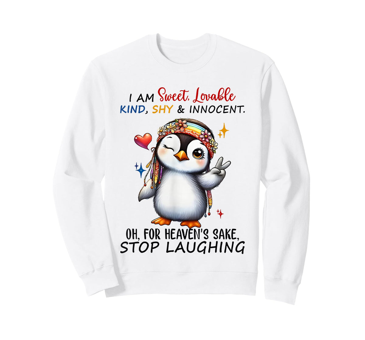 Penguin I Am Sweet Lovable Kind Shy And Innocent Oh For T-Shirt