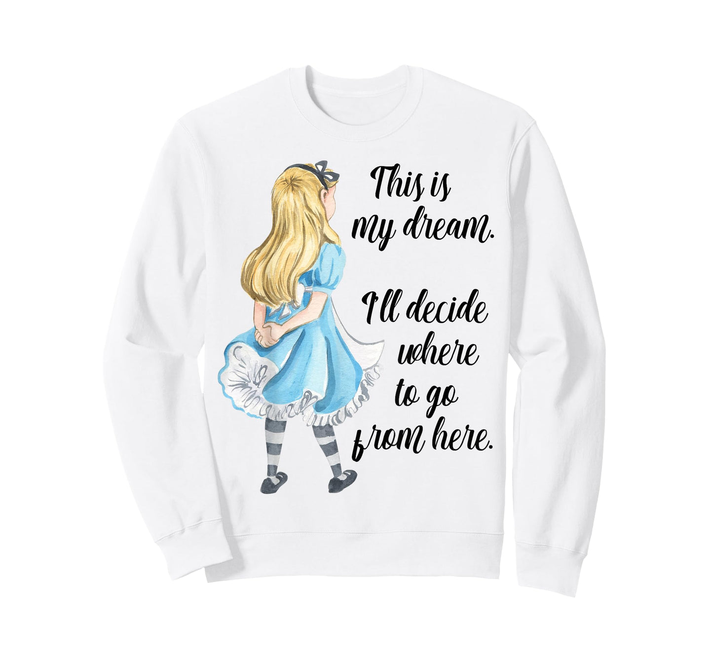 Alice in Wonderland Inspirational Top This is My Dream T-Shirt