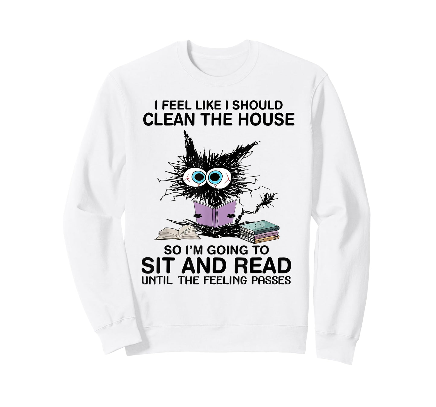 I Feel Like I Should Clean The House Book Reading Cat Lover T-Shirt