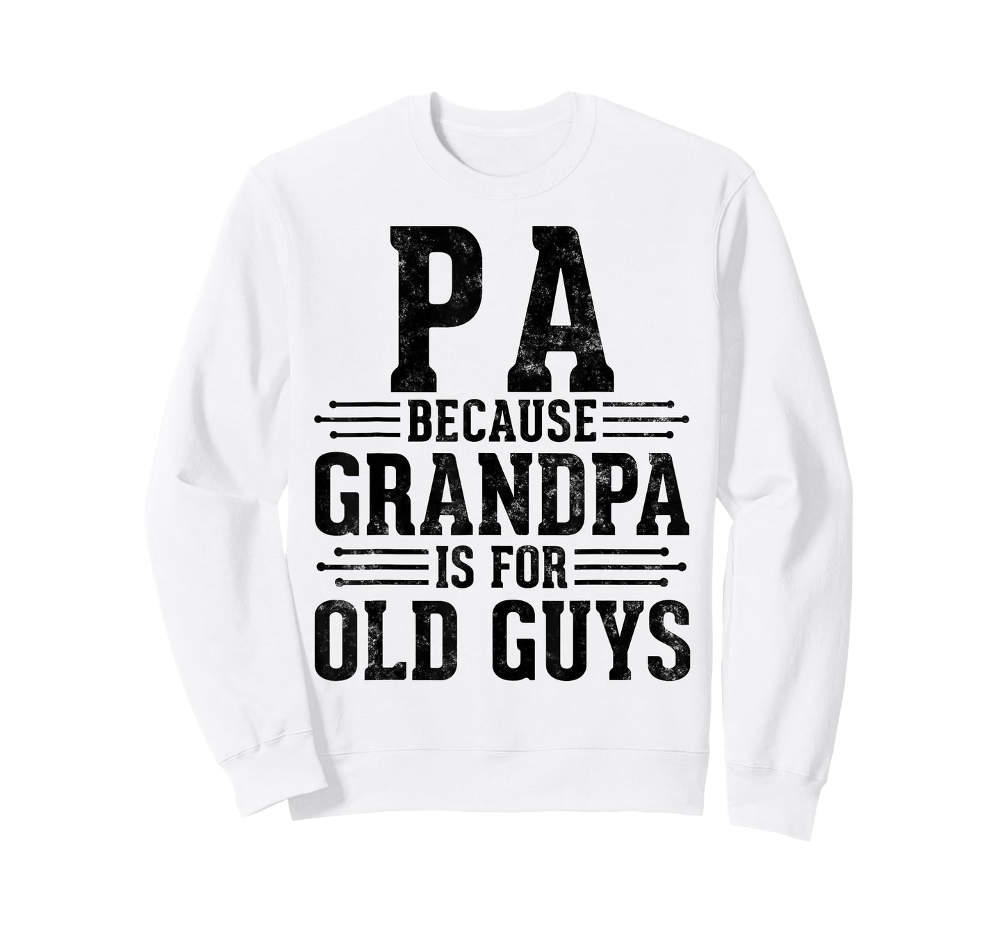 Pa Because Grandpa is for Old Guys Father’s Day for Grandpa T-Shirt