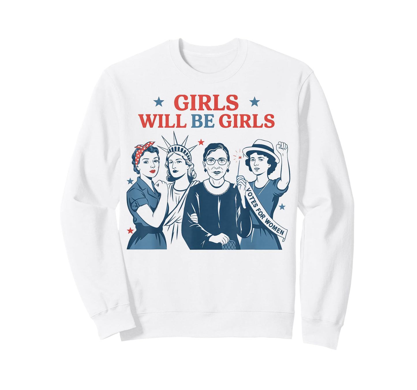 Girl Will Be Girls Patriotic Feminist 4th of July USA T-Shirt