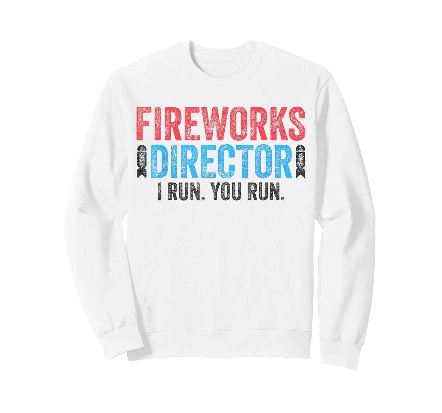 Fireworks Director Shirt I Run You Run Funny 4th of July T-Shirt