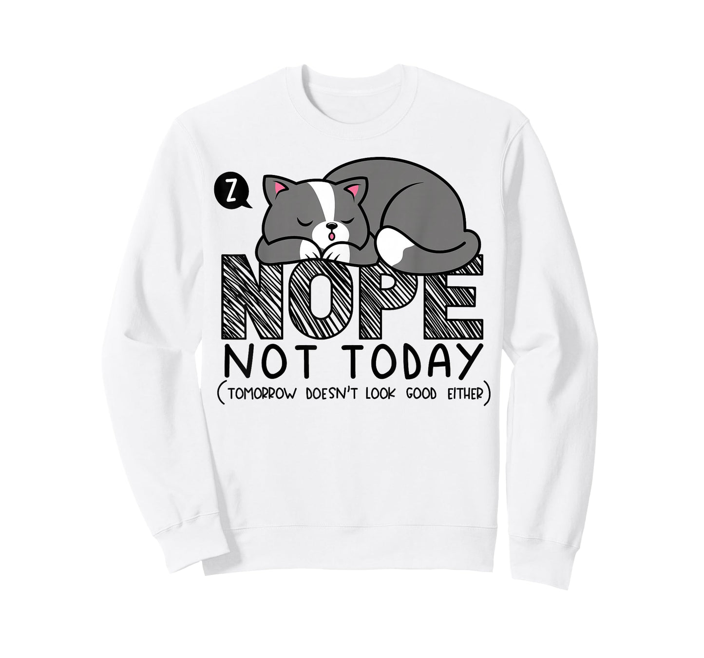 Nope not Today Sleeping Cat Novelty Graphic Procrastinator T-Shirt