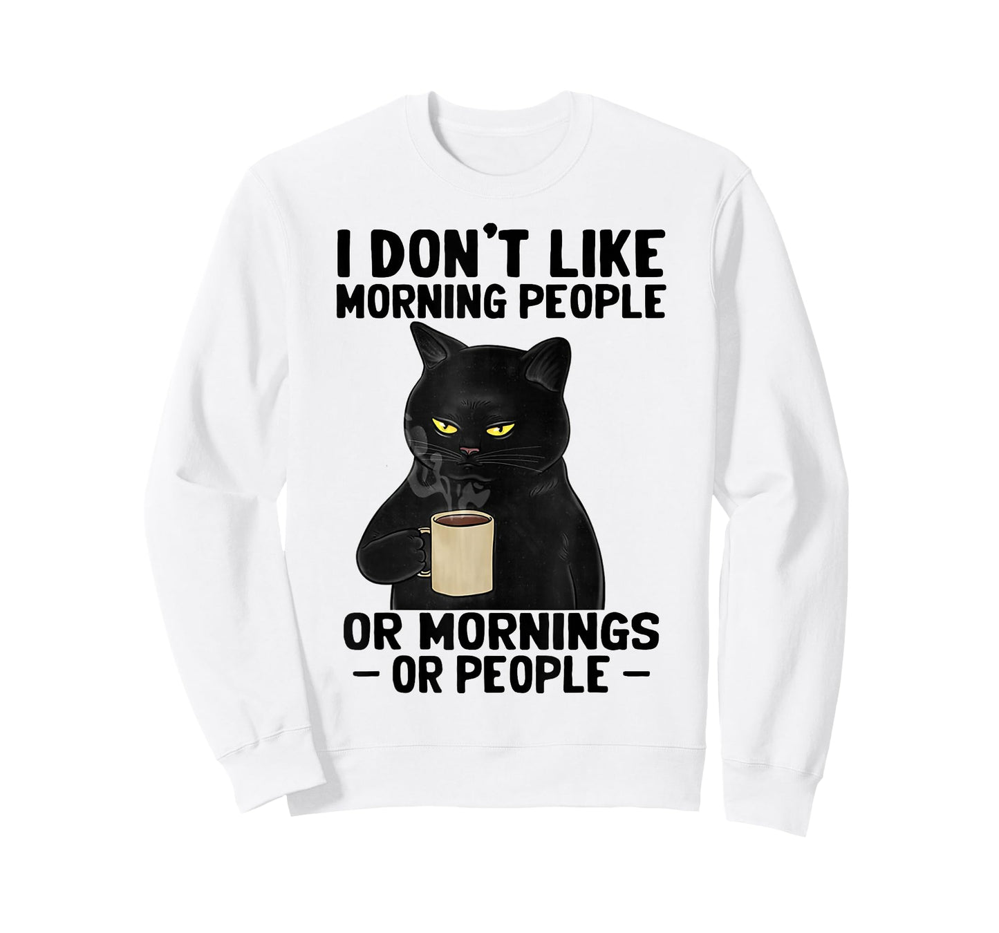 I Don't Like Morning People Or Mornings Or People T-Shirt Small
