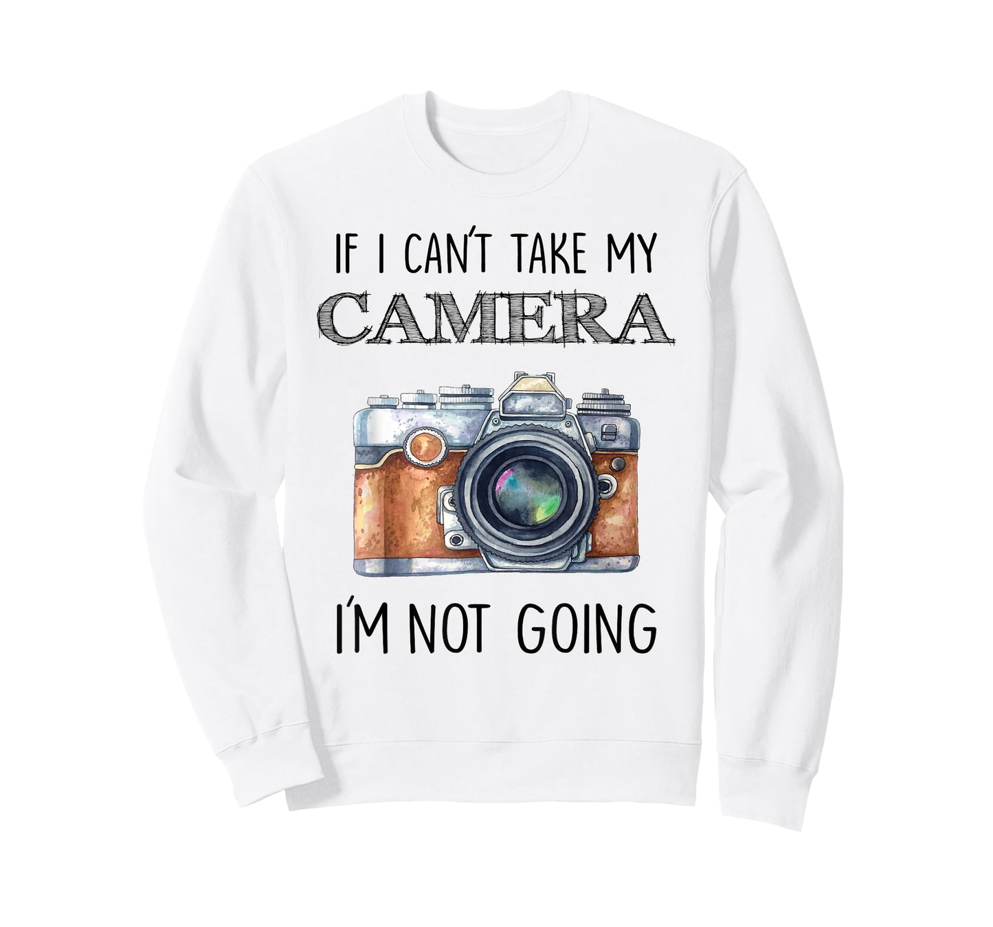 If I can't take my Camera I'm not going Tee Shirt T-Shirt