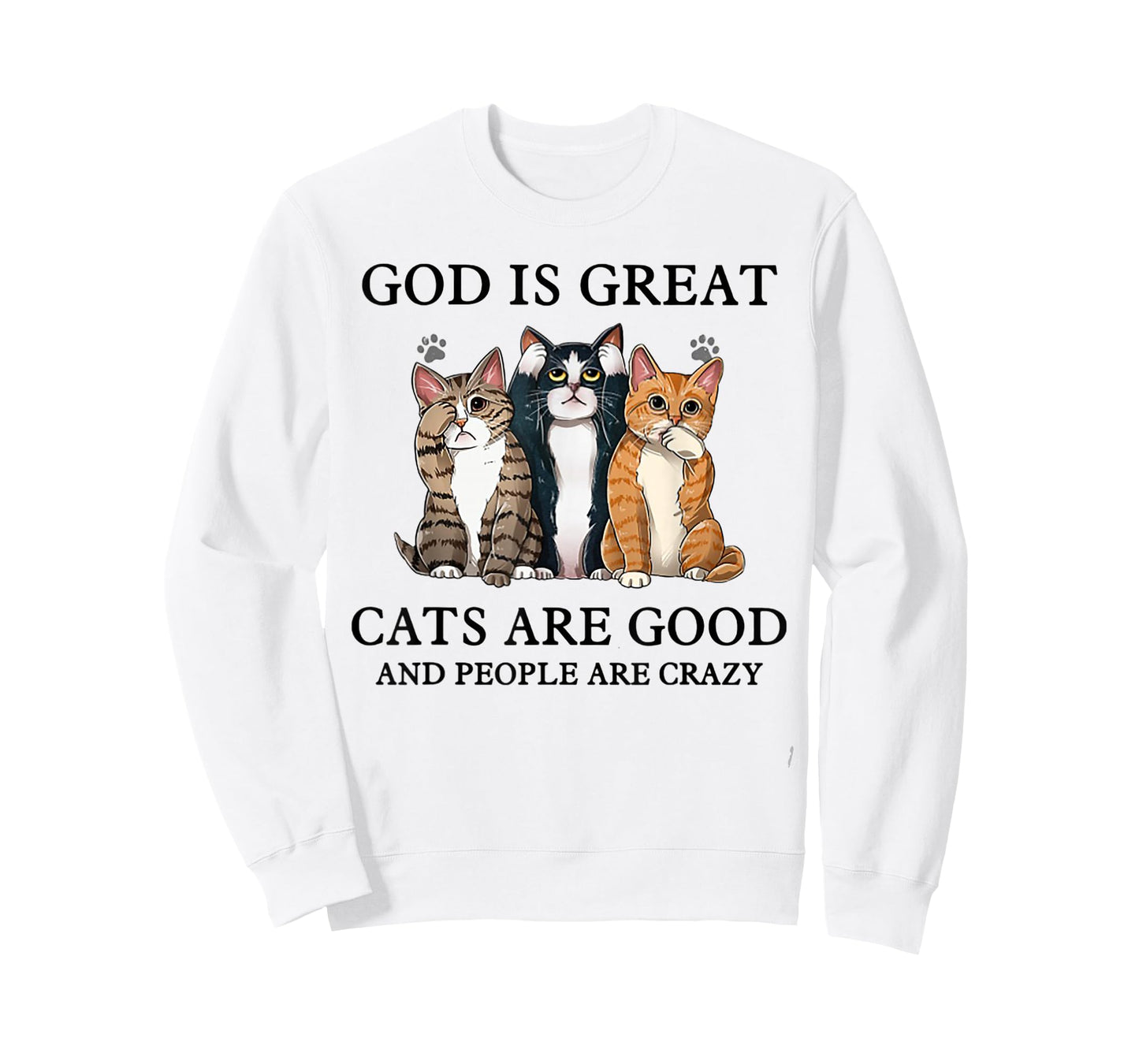 God Is Great Cats Are Good And People Are Crazy T-Shirt